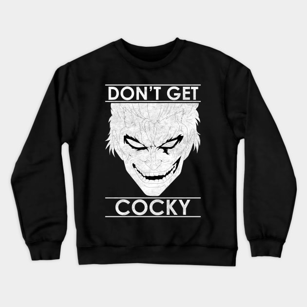 DON'T GET COCKY - ZEBRA Crewneck Sweatshirt by UnheardVariable